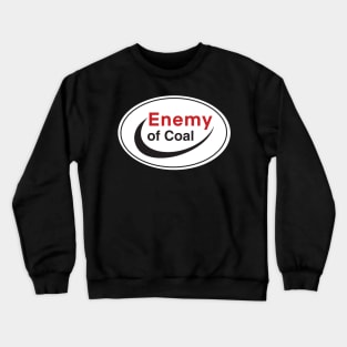 Enemy of Coal Crewneck Sweatshirt